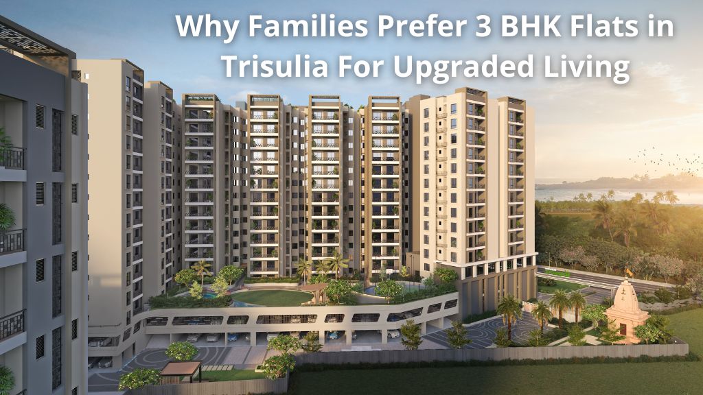 Why Families Prefer 3 BHK Flats in Trisulia For Upgraded Living